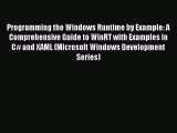 Read Programming the Windows Runtime by Example: A Comprehensive Guide to WinRT with Examples