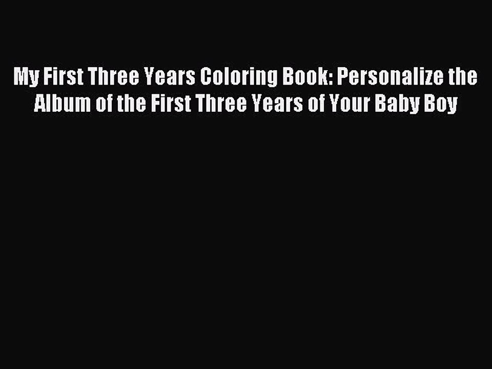 Download Download My First Three Years Coloring Book Personalize The Album Of The First Three Years Video Dailymotion