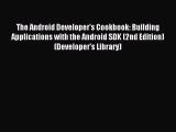 Read The Android Developer's Cookbook: Building Applications with the Android SDK (2nd Edition)