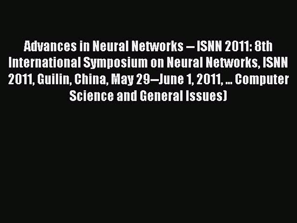[PDF] Advances in Neural Networks -- ISNN 2011: 8th International Symposium on Neural Networks