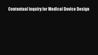 Read Books Contextual Inquiry for Medical Device Design E-Book Free