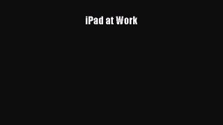 Read iPad at Work ebook textbooks