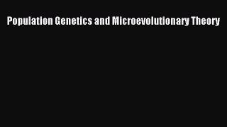 Read Books Population Genetics and Microevolutionary Theory E-Book Free