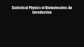 Read Books Statistical Physics of Biomolecules: An Introduction ebook textbooks
