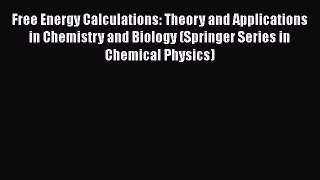 Read Books Free Energy Calculations: Theory and Applications in Chemistry and Biology (Springer