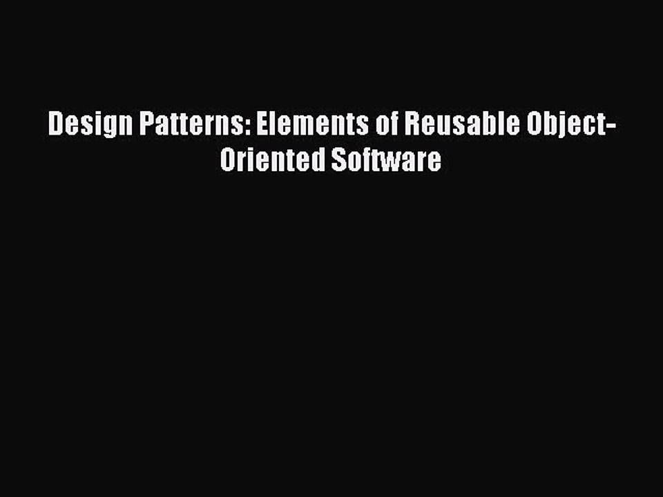 [PDF] Design Patterns: Elements of Reusable Object-Oriented Software [Read] Online