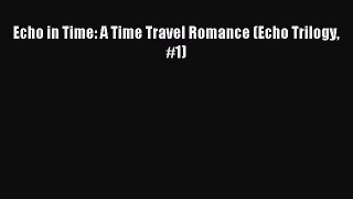 Read Echo in Time: A Time Travel Romance (Echo Trilogy #1) Ebook Free