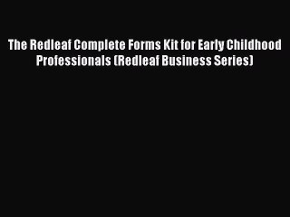 [PDF] The Redleaf Complete Forms Kit for Early Childhood Professionals (Redleaf Business Series)