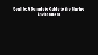 Read Books Sealife: A Complete Guide to the Marine Environment E-Book Free