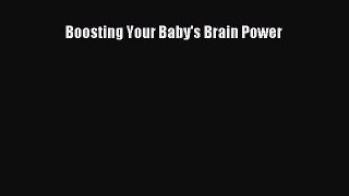 Download Boosting Your Baby's Brain Power Ebook Online