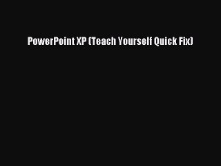Download PowerPoint XP (Teach Yourself Quick Fix) PDF Free