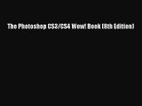 Read The Photoshop CS3/CS4 Wow! Book (8th Edition) Ebook Free