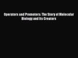 Read Books Operators and Promoters: The Story of Molecular Biology and Its Creators E-Book