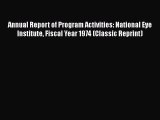[PDF] Annual Report of Program Activities: National Eye Institute Fiscal Year 1974 (Classic