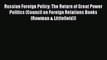 Read Book Russian Foreign Policy: The Return of Great Power Politics (Council on Foreign Relations