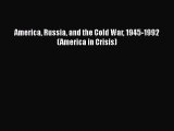 Read Book America Russia and the Cold War 1945-1992 (America in Crisis) E-Book Free