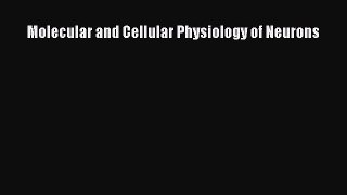 Download Books Molecular and Cellular Physiology of Neurons PDF Free