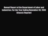 [PDF] Annual Report of the Department of Labor and Industries: For the Year Ending November