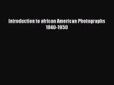 Read Introduction to african American Photographs 1840-1950 Ebook Free