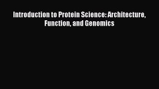 Read Books Introduction to Protein Science: Architecture Function and Genomics ebook textbooks