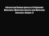 Read Books Infrared and Raman Spectra of Polyatomic Molecules (Molecular Spectra and Molecular