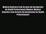 Read Books Medical Statistics from Scratch: An Introduction for Health Professionals (Bowers