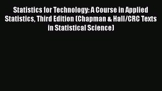 Read Books Statistics for Technology: A Course in Applied Statistics Third Edition (Chapman