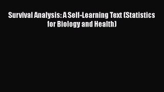 Read Books Survival Analysis: A Self-Learning Text (Statistics for Biology and Health) E-Book