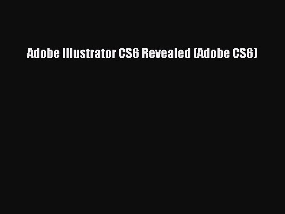 Read Adobe Illustrator CS6 Revealed (Adobe CS6) Ebook Free