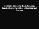Read Books Quantitative Methods for Health Research: A Practical Interactive Guide to Epidemiology