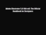 Read Adobe Illustrator 5.0 (4th ed): The Official Handbook for Designers PDF Free