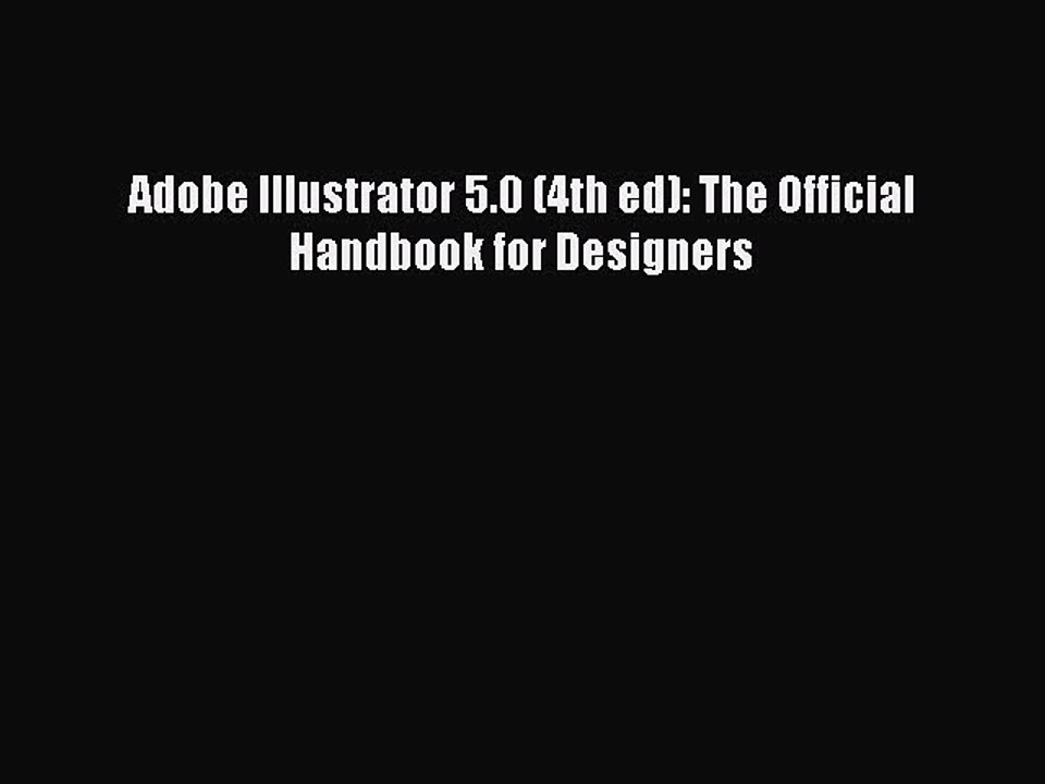 Read Adobe Illustrator 5.0 (4th ed): The Official Handbook for Designers PDF Free