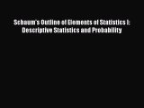 Download Books Schaum's Outline of Elements of Statistics I: Descriptive Statistics and Probability