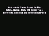 Read CourseMate Printed Access Card for Botello/Fisher's Adobe CS6 Design Tools: Photoshop