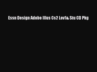Read Essn Design Adobe Illus Cs2 Lev1& Stu CD Pkg Ebook Free