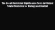 Read Books The Use of Restricted Significance Tests in Clinical Trials (Statistics for Biology