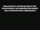 Read Books Clinical Statistics: Introducing Clinical Trials Survival Analysis and Longitudinal