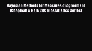 Read Books Bayesian Methods for Measures of Agreement (Chapman & Hall/CRC Biostatistics Series)