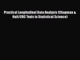Read Books Practical Longitudinal Data Analysis (Chapman & Hall/CRC Texts in Statistical Science)