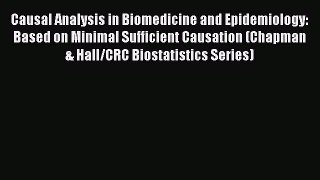 Read Books Causal Analysis in Biomedicine and Epidemiology: Based on Minimal Sufficient Causation
