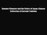 Download Book Summer Kimonos and the Colors of Japan: Kimono Collection of Katsumi Yumioka