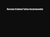 Read Book Russian Criminal Tattoo Encyclopaedia ebook textbooks