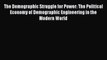 Read Book The Demographic Struggle for Power: The Political Economy of Demographic Engineering
