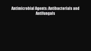 Download Books Antimicrobial Agents: Antibacterials and Antifungals E-Book Download