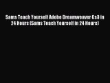 Read Sams Teach Yourself Adobe Dreamweaver Cs3 in 24 Hours (Sams Teach Yourself in 24 Hours)