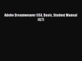 Download Adobe Dreamweaver CS3 Basic Student Manual (ILT) PDF Free