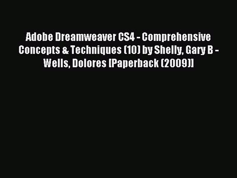 Read Adobe Dreamweaver CS4 - Comprehensive Concepts & Techniques (10) by Shelly Gary B - Wells