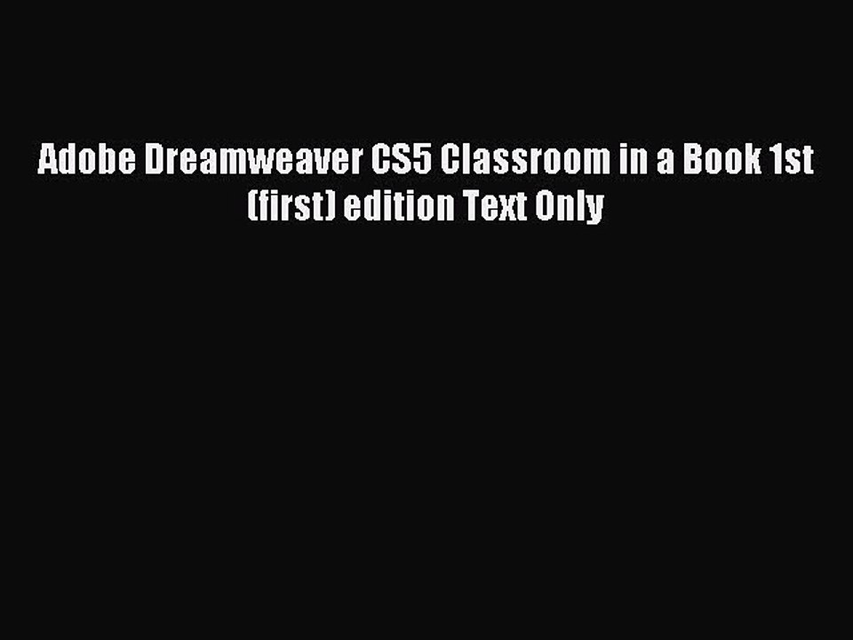 Read Adobe Dreamweaver CS5 Classroom in a Book 1st (first) edition Text Only Ebook Free