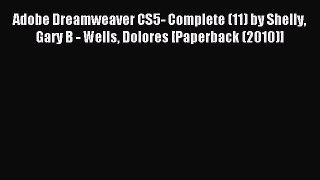 Download Adobe Dreamweaver CS5- Complete (11) by Shelly Gary B - Wells Dolores [Paperback (2010)]