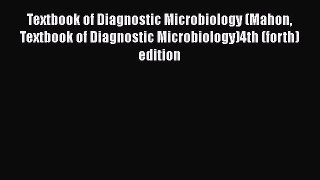 Download Books Textbook of Diagnostic Microbiology (Mahon Textbook of Diagnostic Microbiology)4th